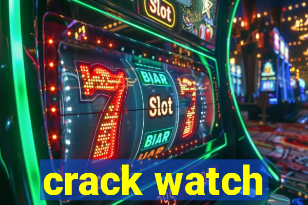 crack watch