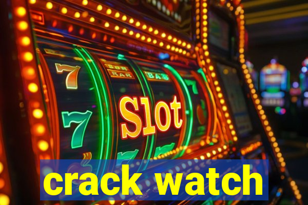 crack watch