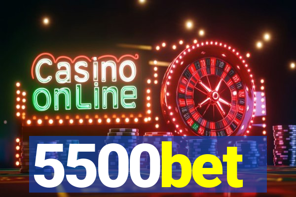 5500bet