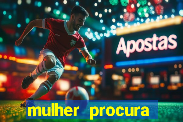 mulher procura homem na bahia
