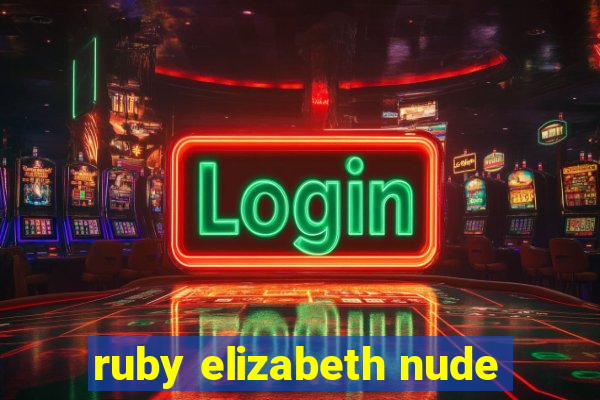 ruby elizabeth nude