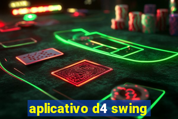 aplicativo d4 swing