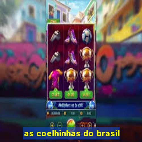 as coelhinhas do brasil