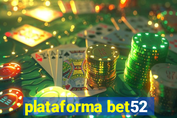 plataforma bet52