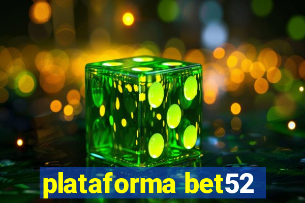 plataforma bet52
