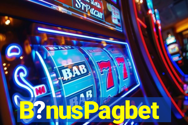 B?nusPagbet