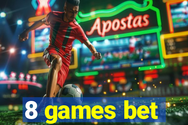 8 games bet