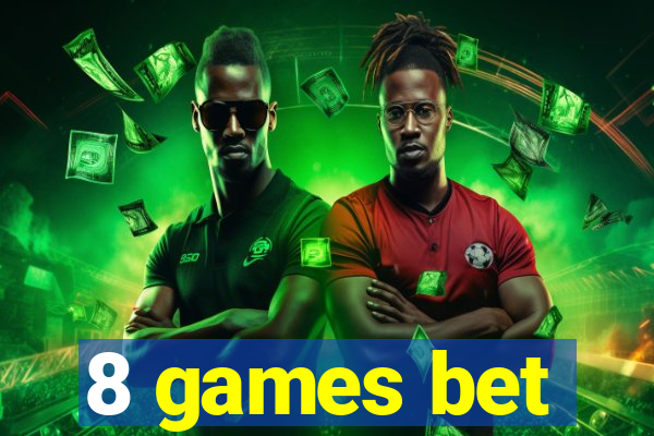 8 games bet