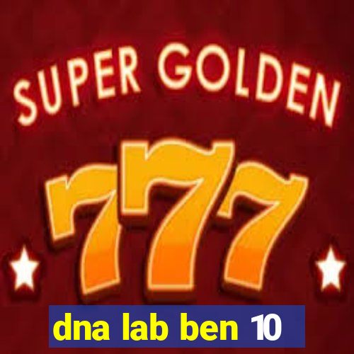 dna lab ben 10