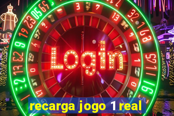 recarga jogo 1 real