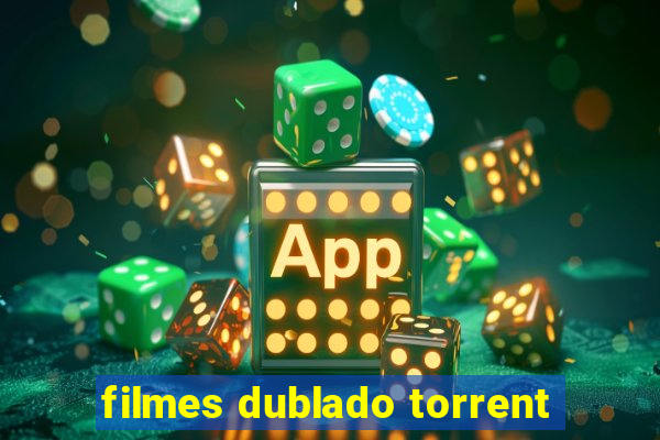 filmes dublado torrent