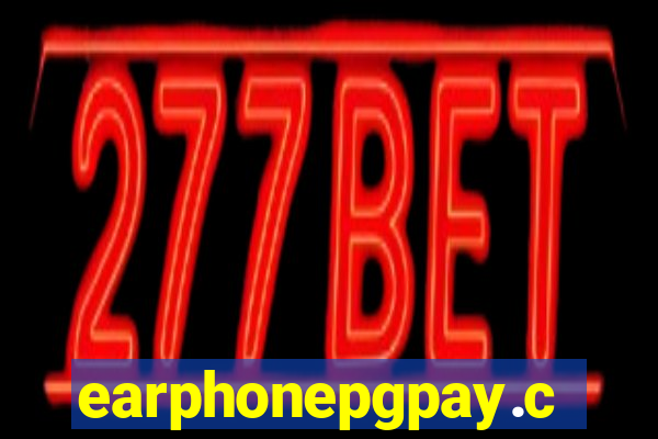 earphonepgpay.com
