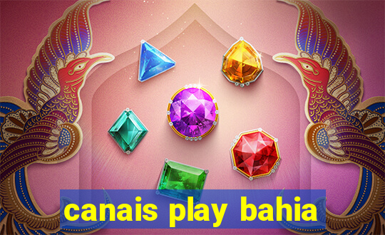 canais play bahia