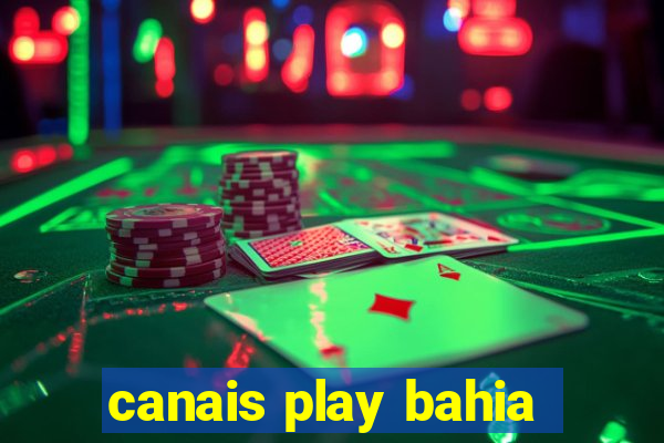 canais play bahia