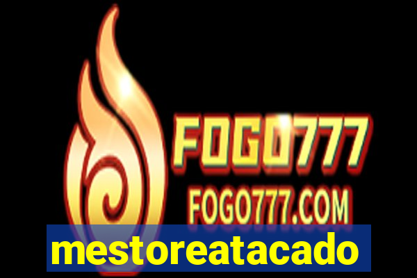 mestoreatacado