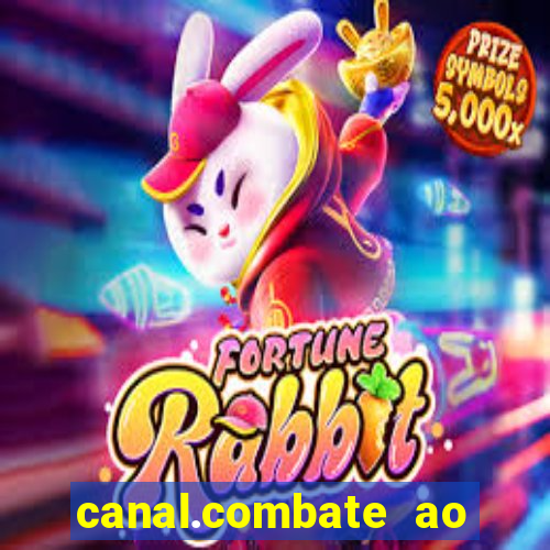 canal.combate ao vivo multicanais