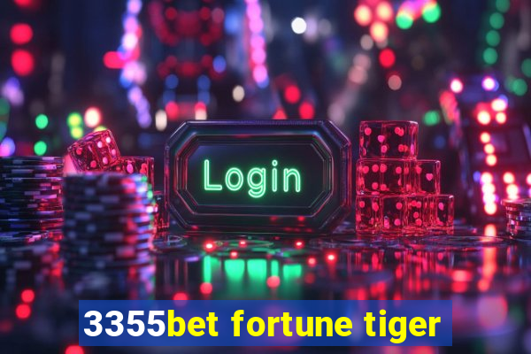 3355bet fortune tiger