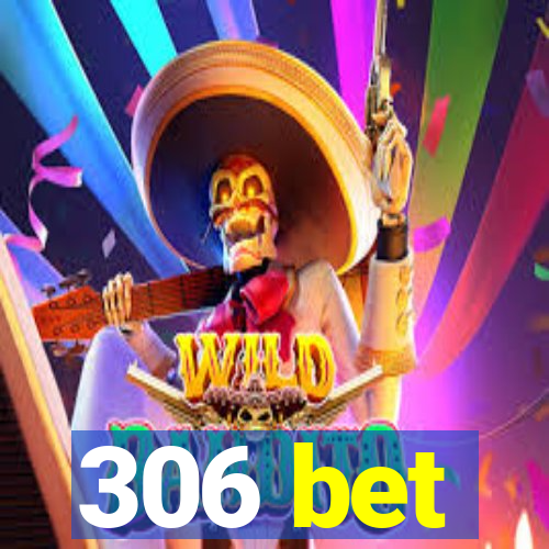 306 bet