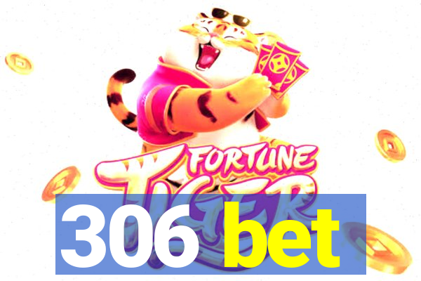 306 bet