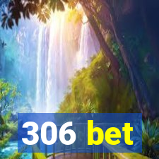 306 bet