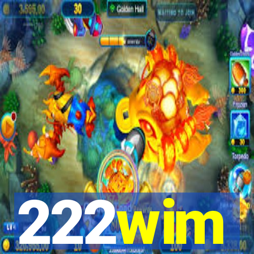 222wim