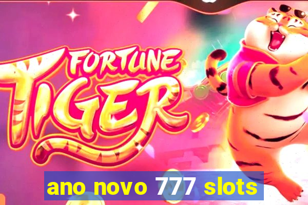 ano novo 777 slots