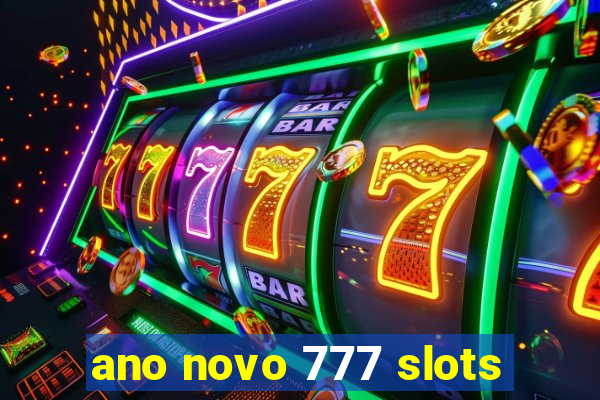 ano novo 777 slots
