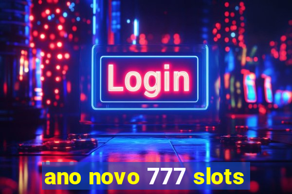 ano novo 777 slots