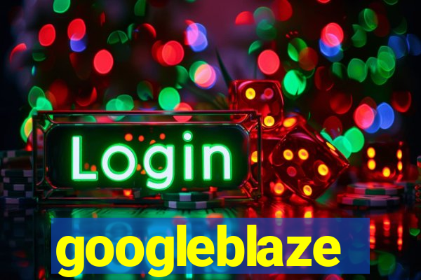 googleblaze