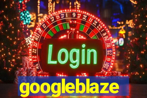 googleblaze