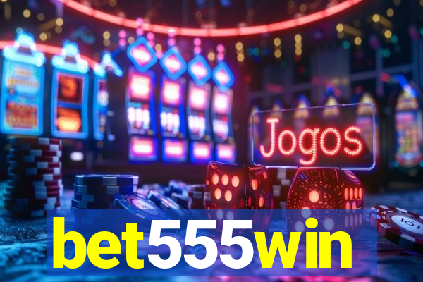 bet555win