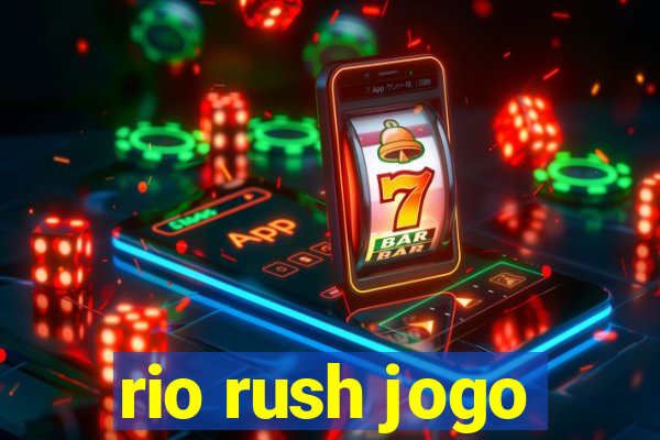 rio rush jogo