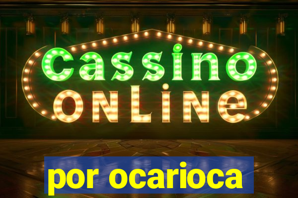 por ocarioca