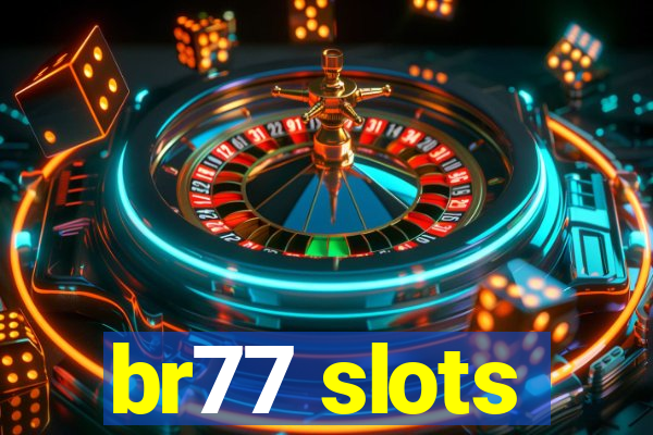 br77 slots
