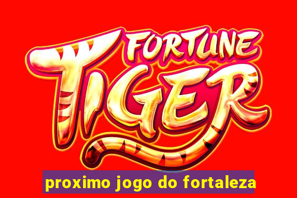 proximo jogo do fortaleza
