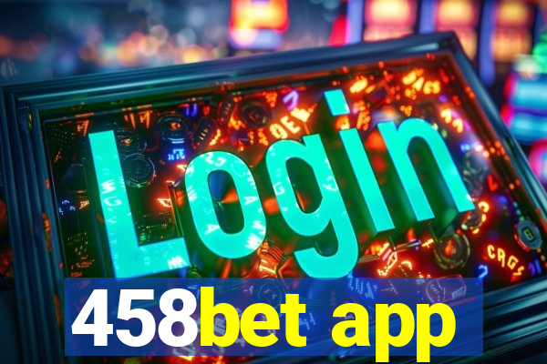 458bet app