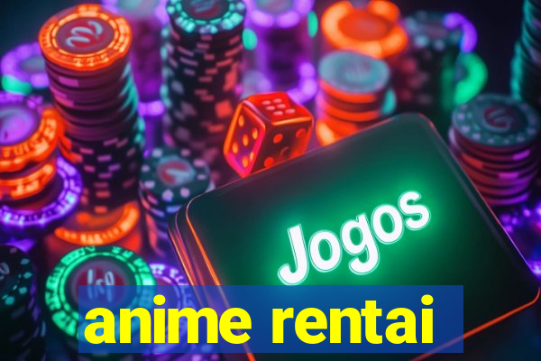 anime rentai