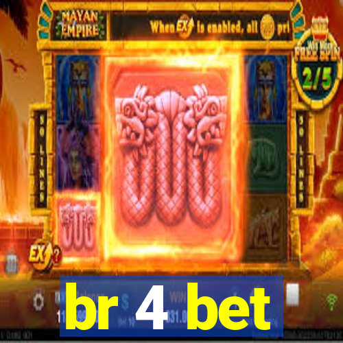 br 4 bet