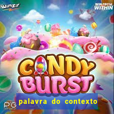palavra do contexto de hoje 488