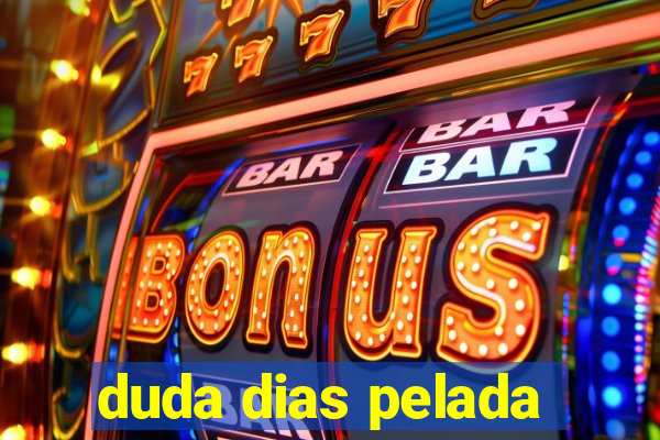 duda dias pelada