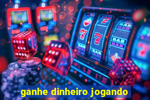 ganhe dinheiro jogando