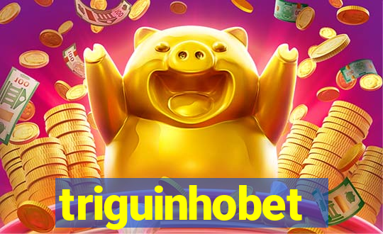 triguinhobet