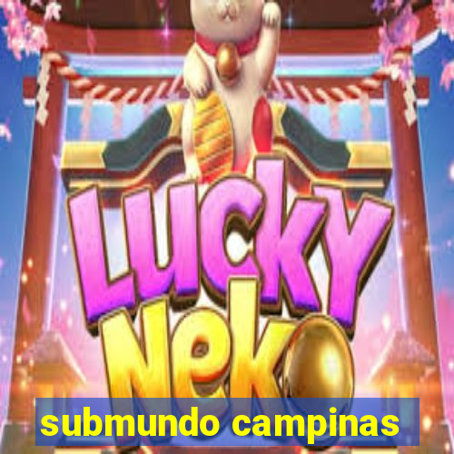 submundo campinas