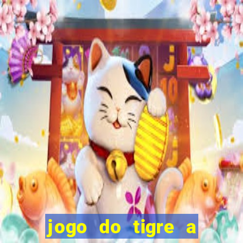 jogo do tigre a partir de 5 reais
