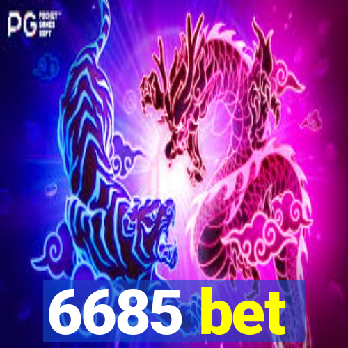 6685 bet