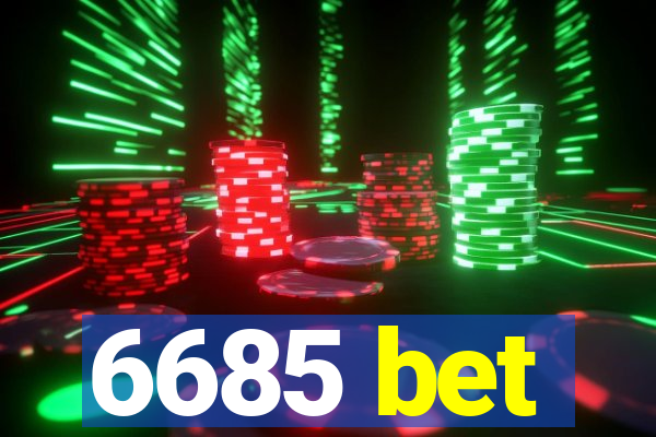 6685 bet