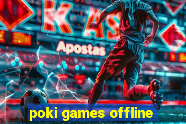 poki games offline