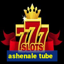 ashenale tube