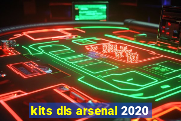 kits dls arsenal 2020