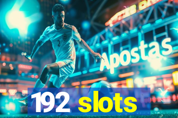 192 slots